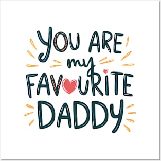 You Are My Favourite Daddy Posters and Art